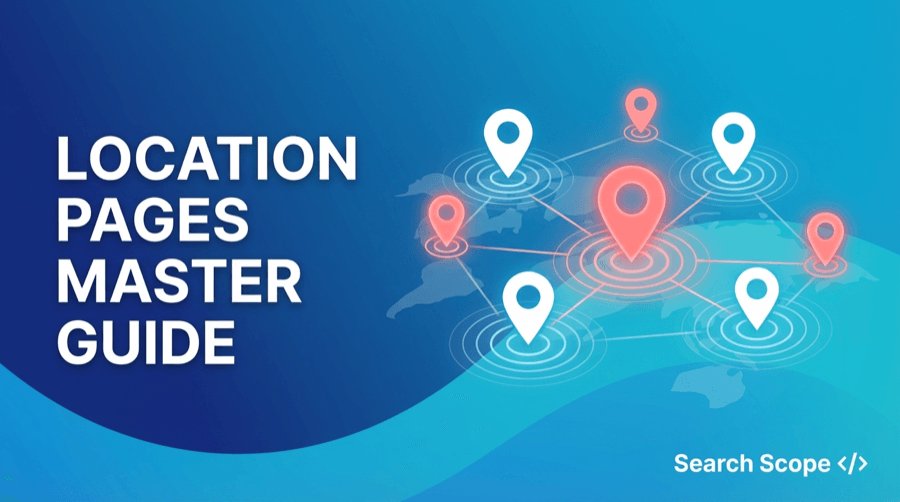 location pages master guide how to build pages that actually rank (and convert)